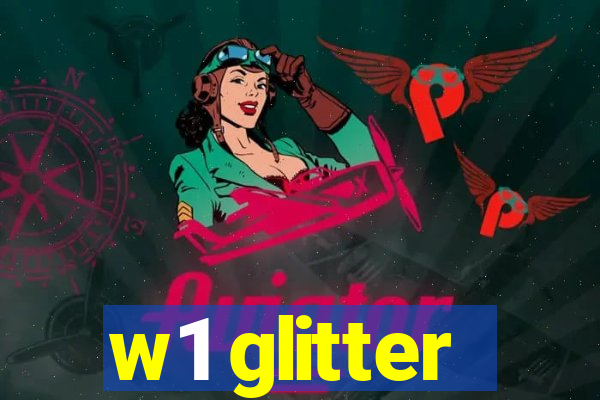 w1 glitter